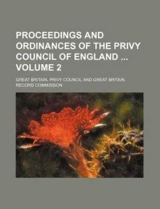 Proceedings and Ordinances of the Privy Council of England Volume 2 ...