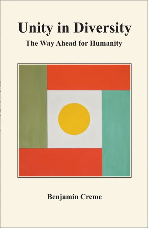 Unity in Diversity: The Way Ahead for Humanity eBook : Creme, Benjamin ...