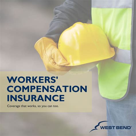 West Bend can handle all your workers’ compensation insurance needs ...