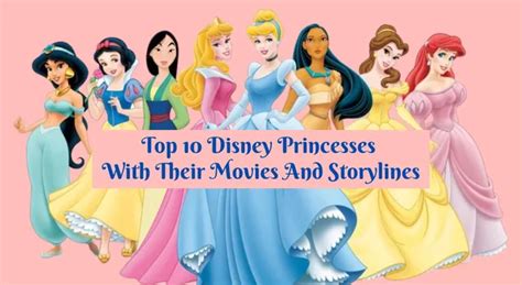 Top 10 Disney Princesses: Their Movies, Magical Stories, Superpowers ...