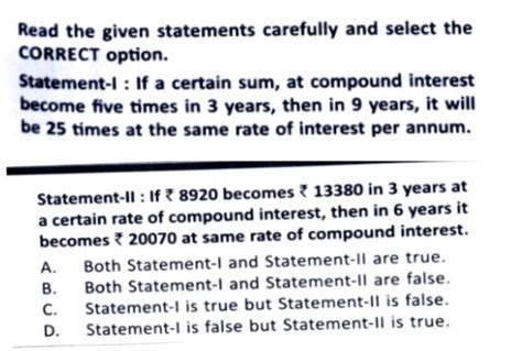 Read the given statements carefully and select the CORRECT option.Statem..