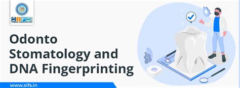 Odonto-Stomatology and DNA Fingerprinting