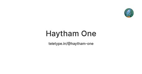 Haytham One — Teletype