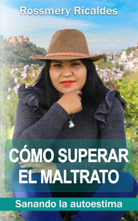 Buy Cómo superar el maltrato: Sanando la autoestima Book Online at Low ...