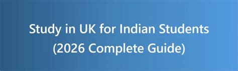 Study in UK for Indian Students | 2026 Complete Guide
