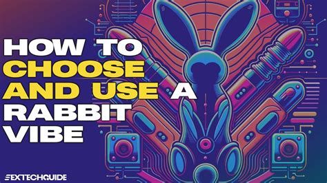 How to Choose and Use a Rabbit Vibrator