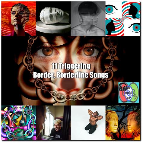11-triggering-border-borderline-songs | The Musical Hype