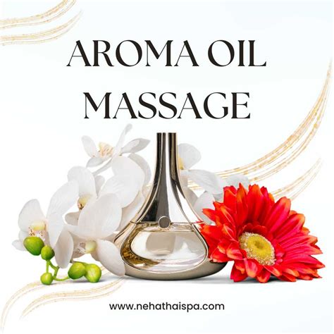 Aroma Oil Massage for Best: A Holistic Approach - Neha Thai Spa