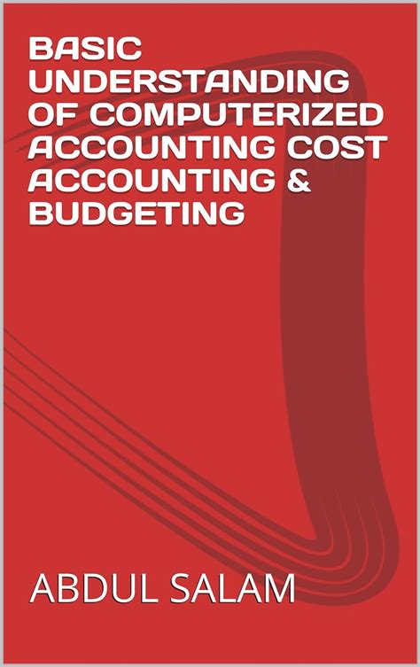 BASIC UNDERSTANDING OF COMPUTERIZED ACCOUNTING COST ACCOUNTING ...