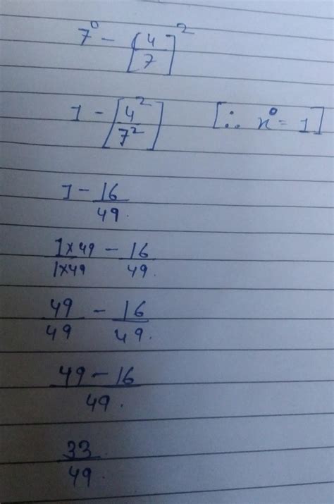 solve this with steps7 ^ 0 - (4/7) ^ 2 - Brainly.in