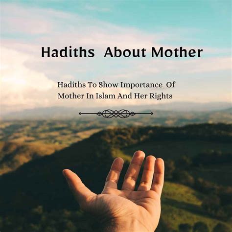 Hadiths About Mother And Her Importance