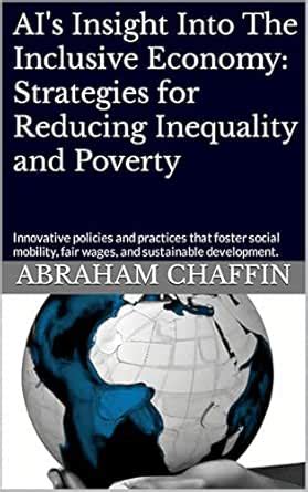 AI's Insight Into The Inclusive Economy: Strategies for Reducing ...