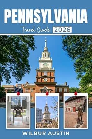 Pennsylvania Travel Guide 2026: Explore Founding History, Scenic Trails ...