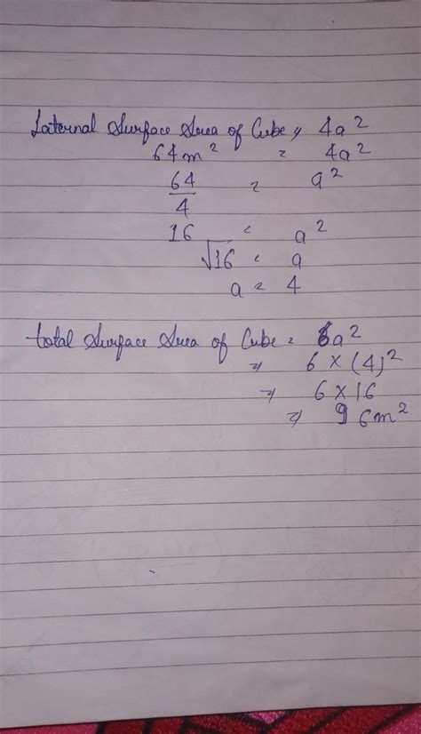 3. A cube has a lateral surface area of 64 sq. m. Find the total ...