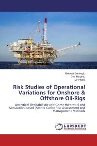 Risk Studies of Operational Variations for Onshore & Offshore Oil-Rigs ...