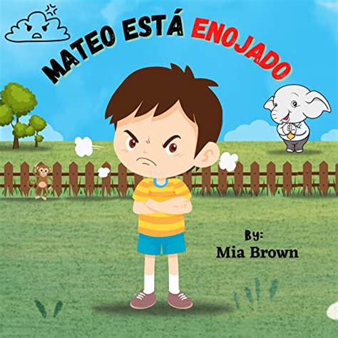 Mateo Está Enojado: Libro para niños aprender a controlar la ira ...