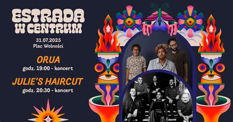 Koncert ORUA / Julies Haircut | Estrada w Centrum 2025, Plac Wolności w ...