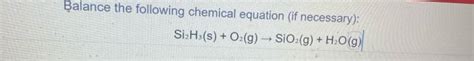 How to Balance Si3h3 O2 SiO2 H2O by Algebically 的图像结果