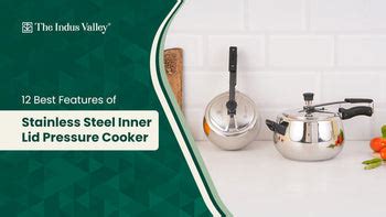 12 Best Features Of Stainless Steel Inner Lid Pressure Cooker – The ...