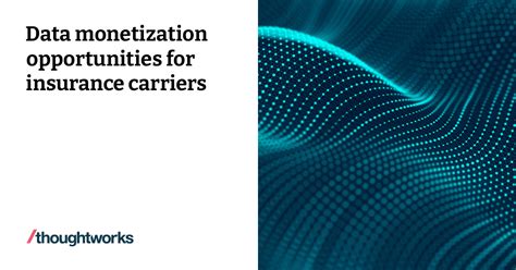 Data monetization opportunities for insurance carriers | Thoughtworks India