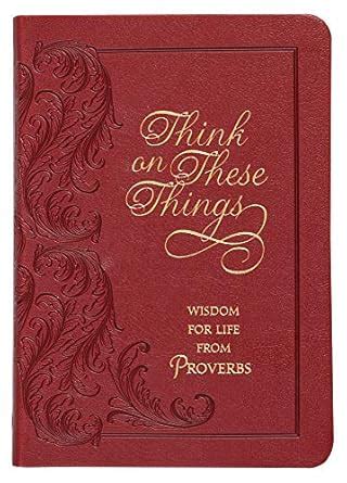 Buy Think on These Things: Wisdom for Life from Proverbs Book Online at ...