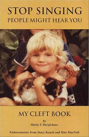 Buy Stop Singing People Might Hear You: My Cleft Book Book Online at ...