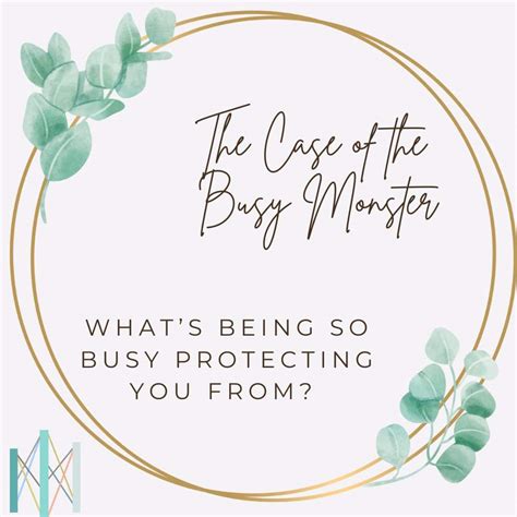 The Case of the Busy Monster: What’s being so busy protecting you from ...