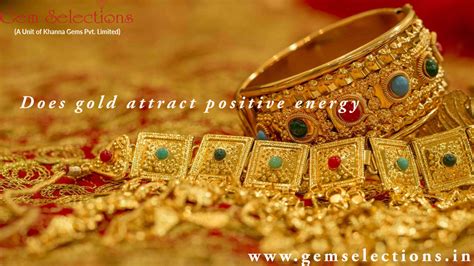 Does gold attract positive energy | Gem Selections