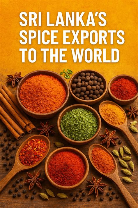 Ceylon Spices to the World: Sri Lanka’s Fragrant Gift to Global Cuisine ...