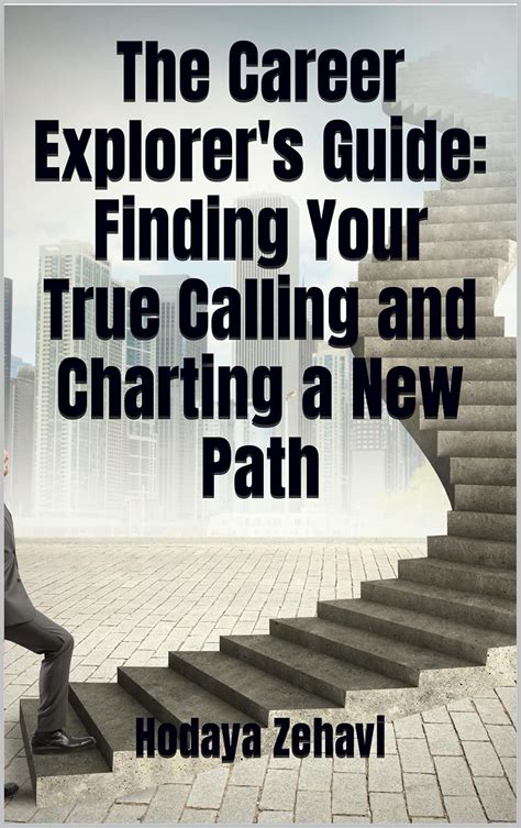 The Career Explorer's Guide: Finding Your True Calling and Charting a ...