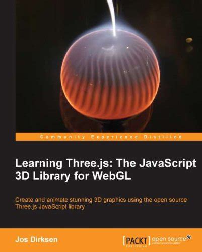 Learning Three.js: The JavaScript 3D Library for WebGL eBook : Dirksen ...