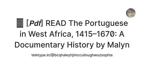 📫 [𝙋𝙙𝙛] READ The Portuguese in West Africa, 1415–1670: A Documentary ...