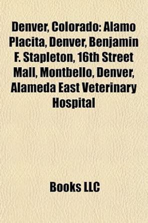 Denver, Colorado: Alamo Placita, Denver, Benjamin F. Stapleton, 16th ...