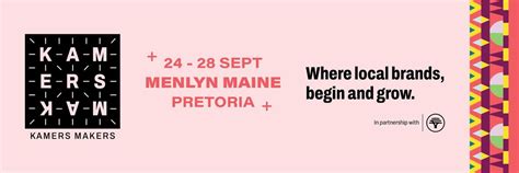 KAMERS/Makers | Pretoria | Spring 2025, Central Square Menlyn Maine ...