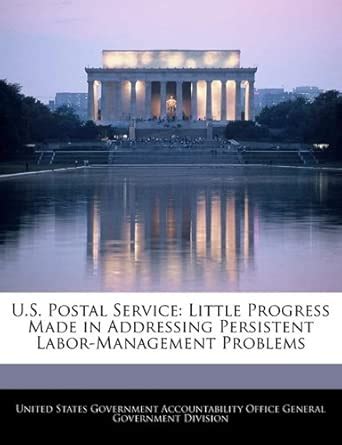 U.S. Postal Service: Little Progress Made in Addressing Persistent ...