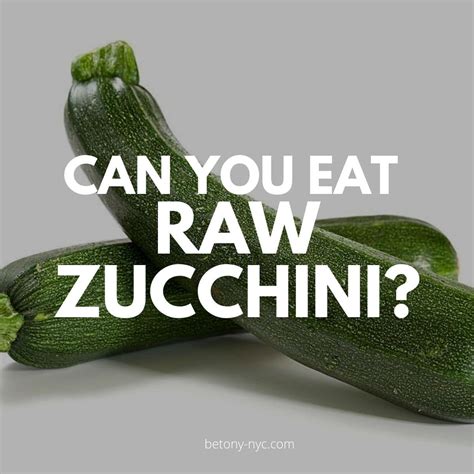 Is Raw Zucchini Ok To Eat at Mary Greenwell blog