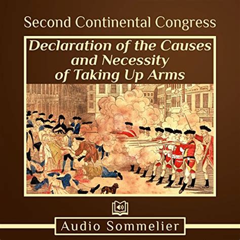 Declaration of the Causes and Necessity of Taking Up Arms (Audio ...