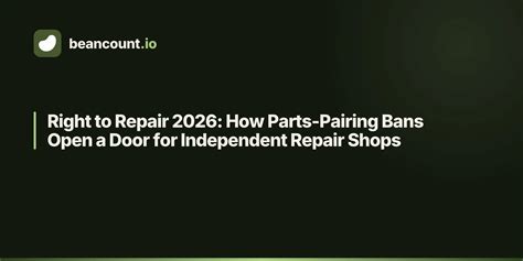 Right to Repair 2026: How Parts-Pairing Bans Open a Door for ...