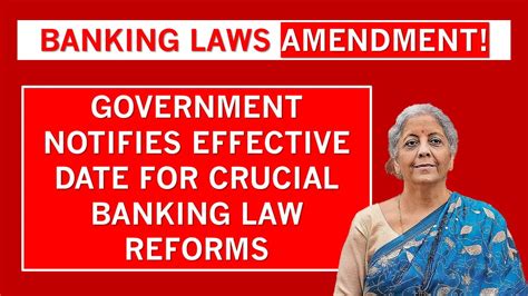 Government Notifies Effective Date for Key Provisions of Banking Laws ...