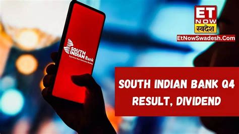 South Indian Bank Q4 Result, Dividend: बंपर रिटर्न! निवेशकों को मिल ...