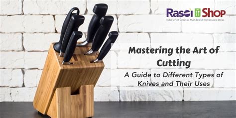 Mastering the Art of Cutting: A Guide to Different Types of Knives and ...