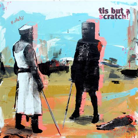 Tis but a Scratch - Christian Nicolson Art