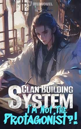 Clan Building System: I’m not the Protagonist?! : Book 1 eBook : clown ...