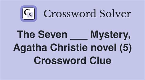 The Seven ___ Mystery, Agatha Christie novel (5) - Crossword Clue ...