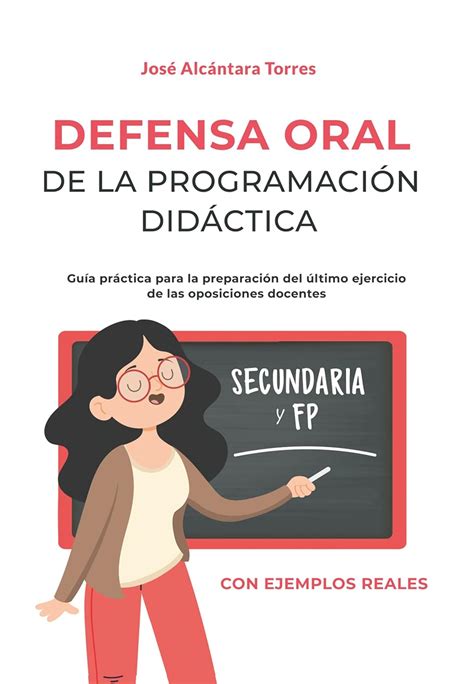 Defensa Oral de la programación didáctica: Guía práctica para la ...