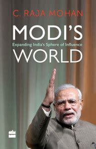 Modi's World: Expanding India's Sphere of Influence: Buy Modi's World ...