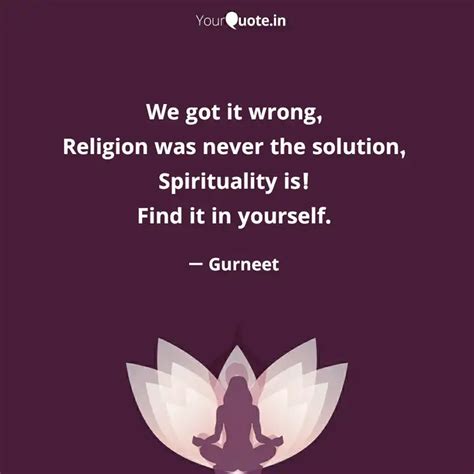 We got it wrong, Religion... | Quotes & Writings by Gurneet Singh Ustat ...