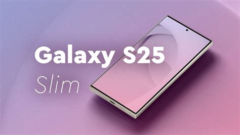 Galaxy S25 Slim Leaked: Samsung’s Answer to the iPhone 17 Air Arrives ...