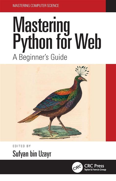 Mastering Python for Web: A Beginner's Guide : Uzayr, Sufyan Bin ...