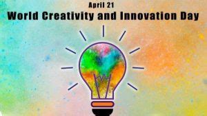 World Creativity and Innovation Day 2022 observed on 21st April